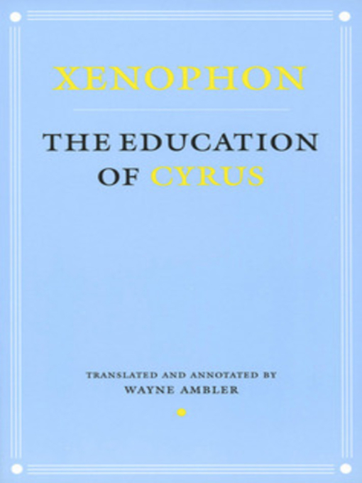 Title details for The Education of Cyrus by Xenophon - Available